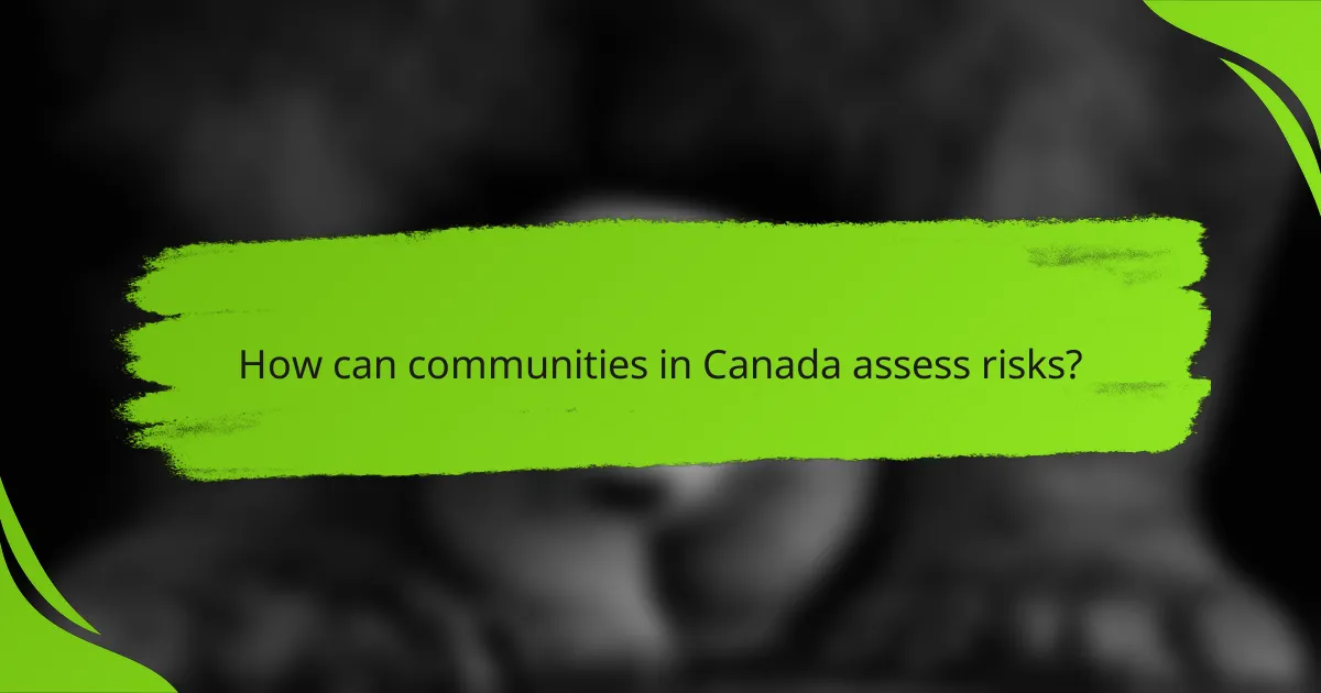 How can communities in Canada assess risks?