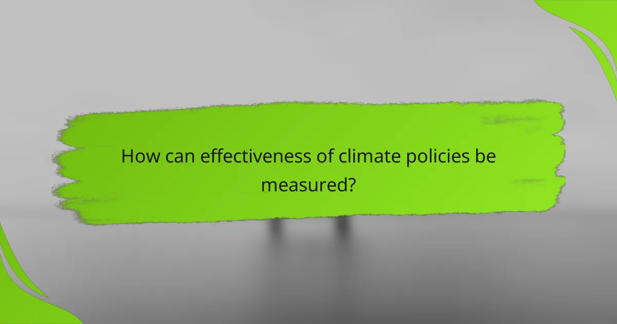 How can effectiveness of climate policies be measured?