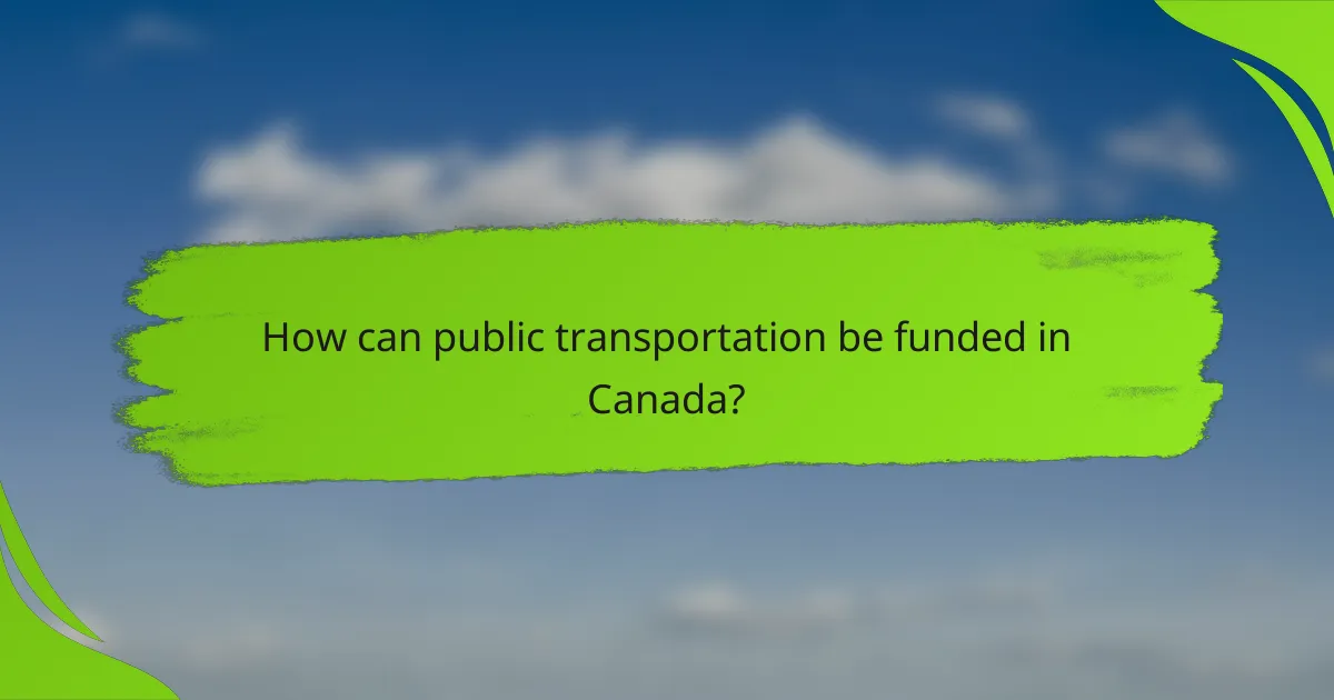 How can public transportation be funded in Canada?