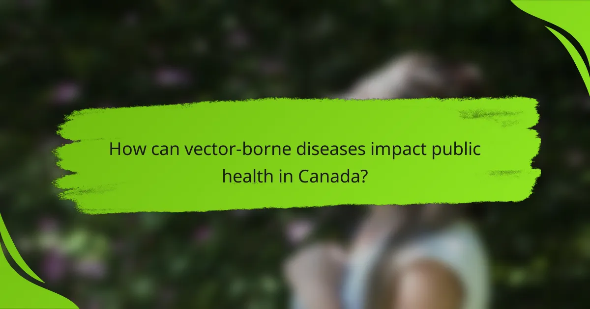 How can vector-borne diseases impact public health in Canada?