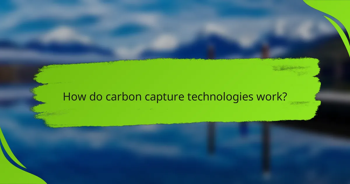 How do carbon capture technologies work?