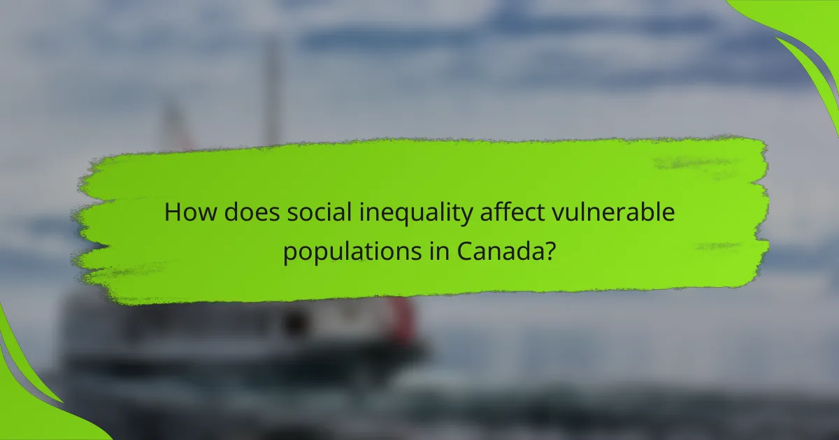 How does social inequality affect vulnerable populations in Canada?