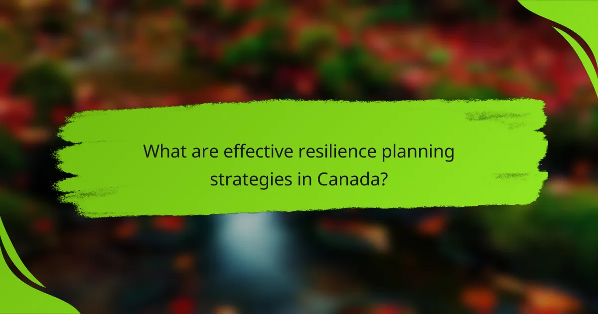 What are effective resilience planning strategies in Canada?