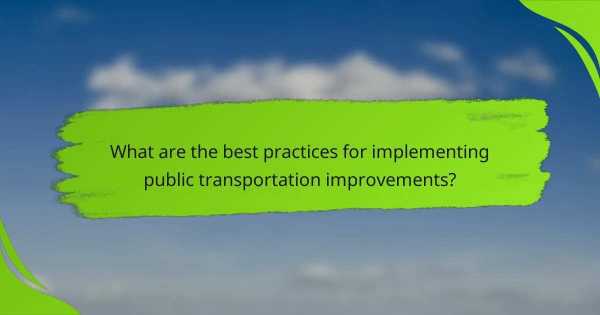 What are the best practices for implementing public transportation improvements?