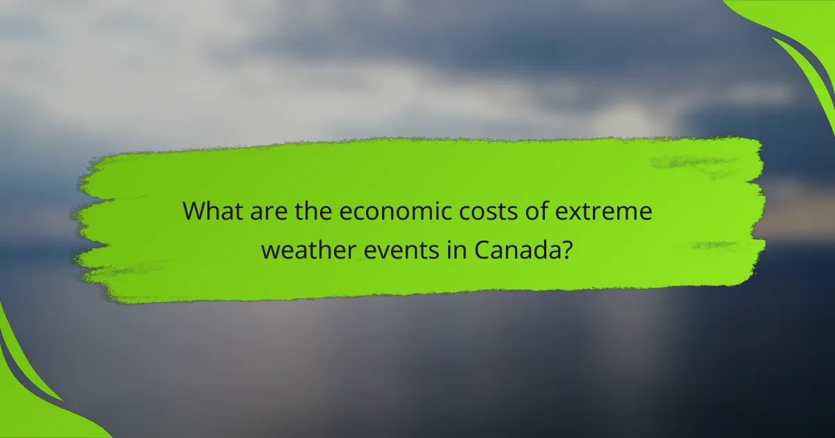 What are the economic costs of extreme weather events in Canada?