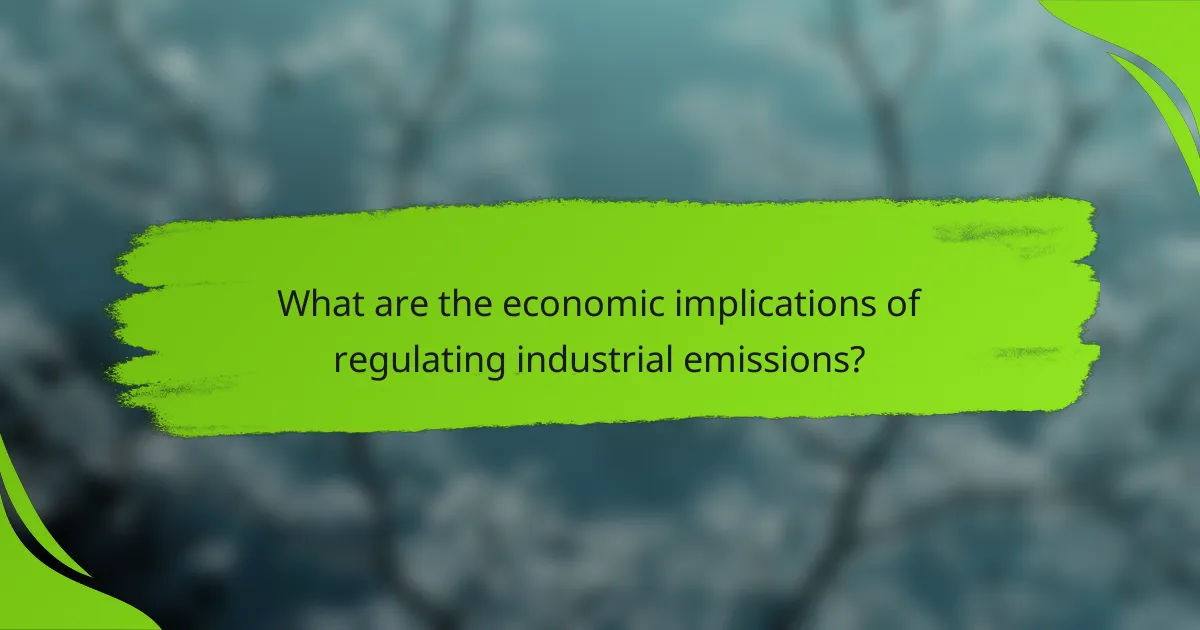 What are the economic implications of regulating industrial emissions?