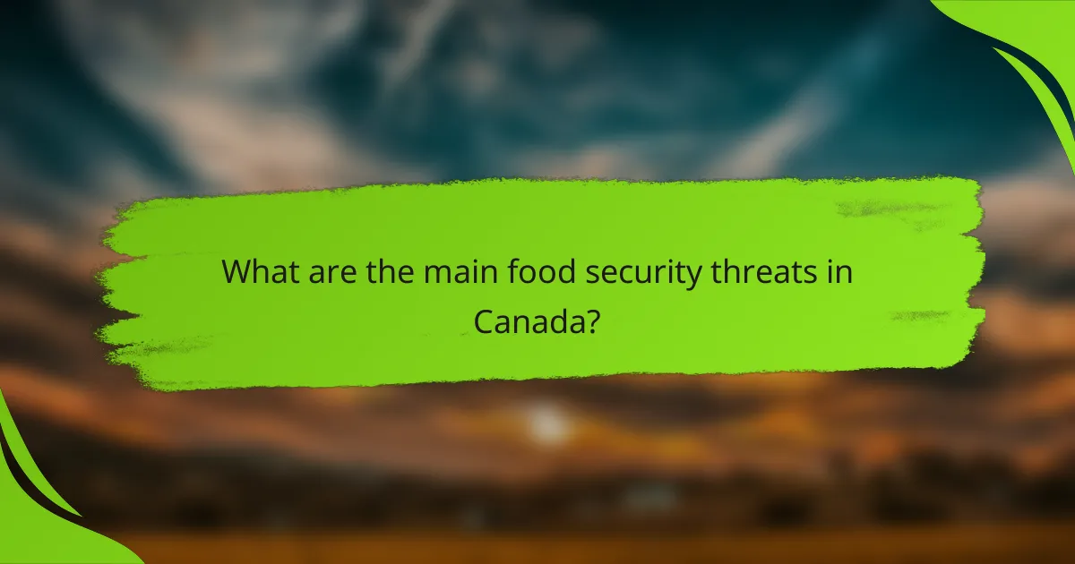 What are the main food security threats in Canada?