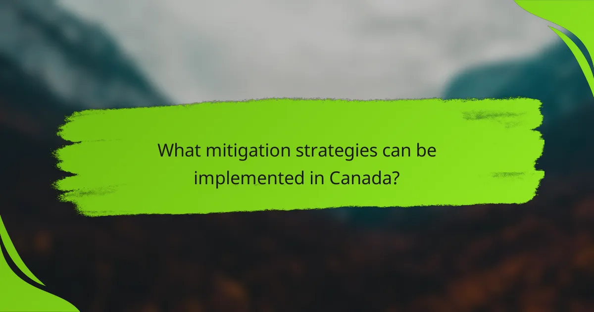 What mitigation strategies can be implemented in Canada?