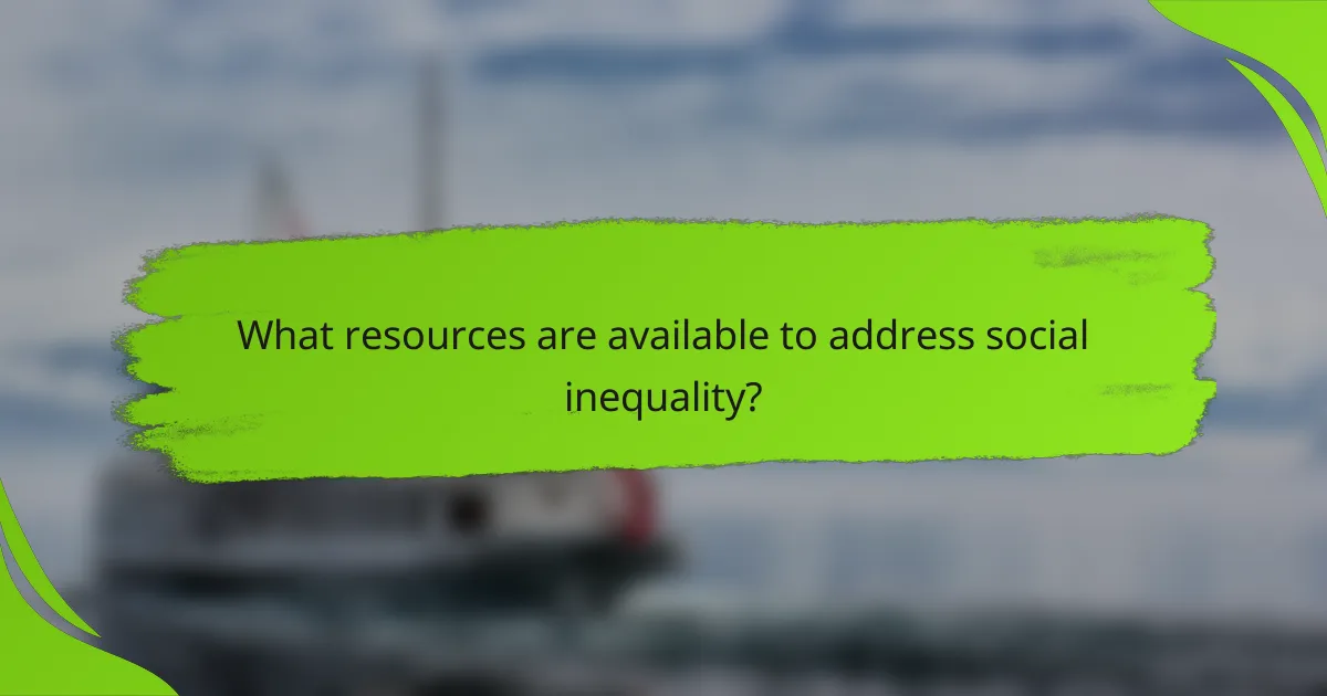 What resources are available to address social inequality?
